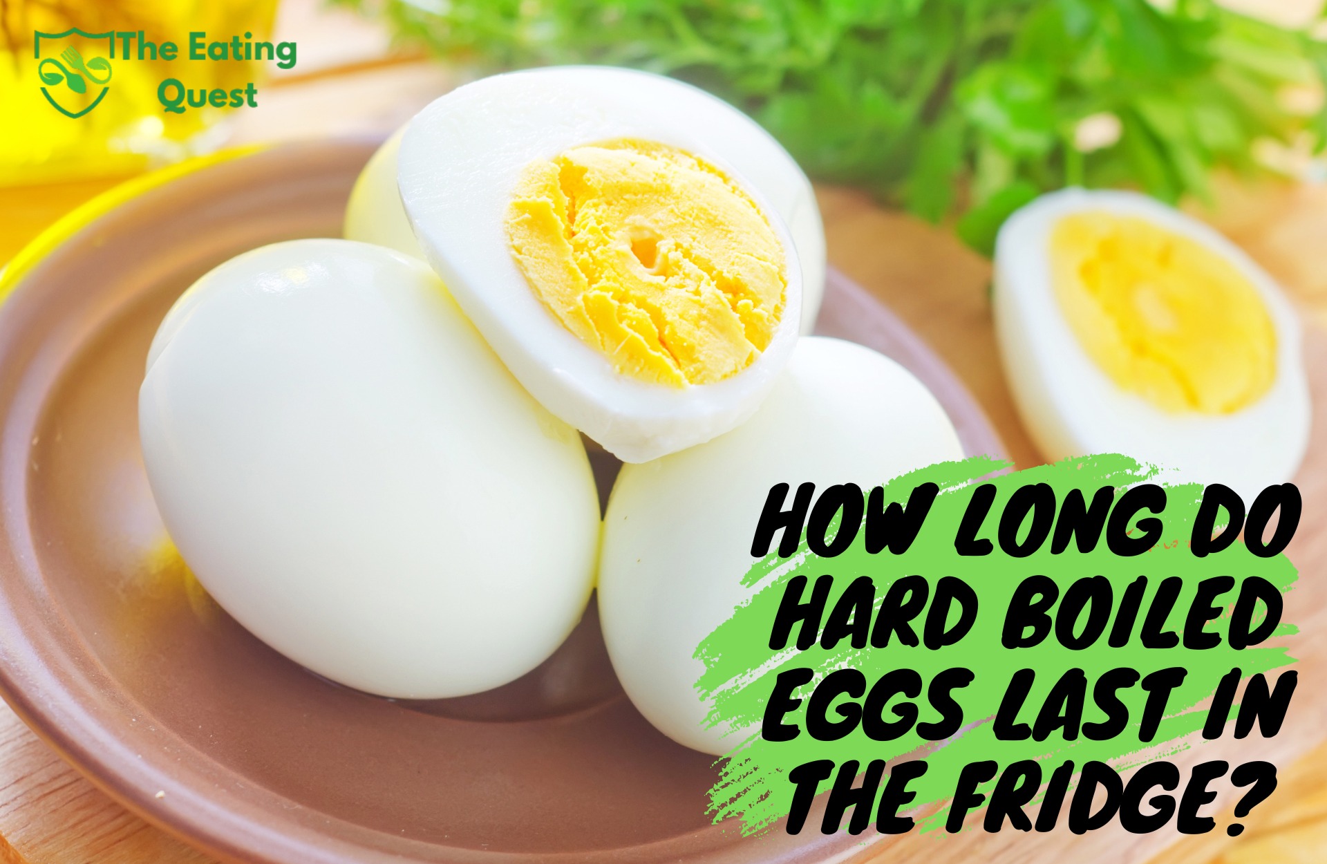 How Long Do Hard Boiled Eggs Last in the Fridge? The Eating Quest
