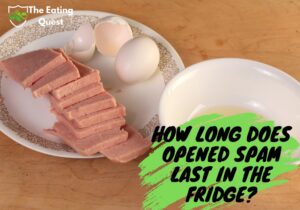 How Long Does Opened Spam Last in the Fridge?