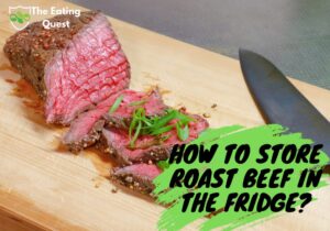 How to Store Roast Beef in the Fridge