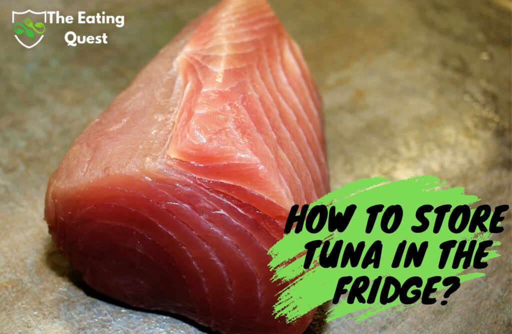 How to Store Tuna in the Fridge?
