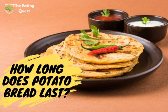 How Long Does Potato Bread Last?