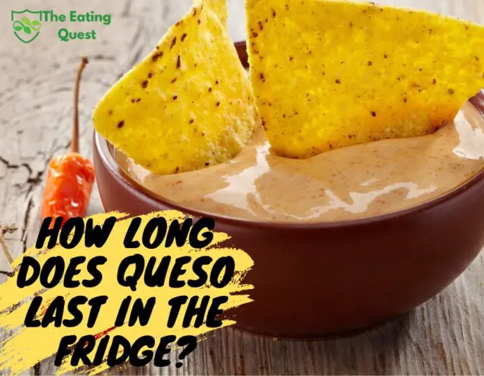 How Long Does Queso Last in the Fridge?