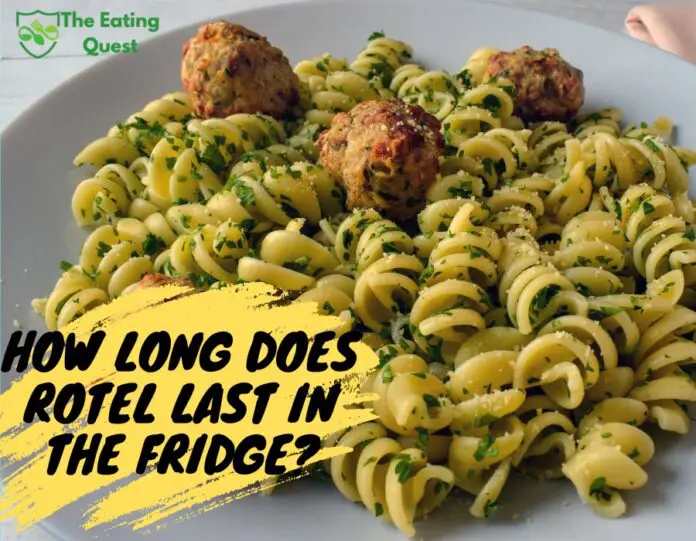 How Long Does Rotel Last in the Fridge? A Guide to Rotel Shelf Life and Storage