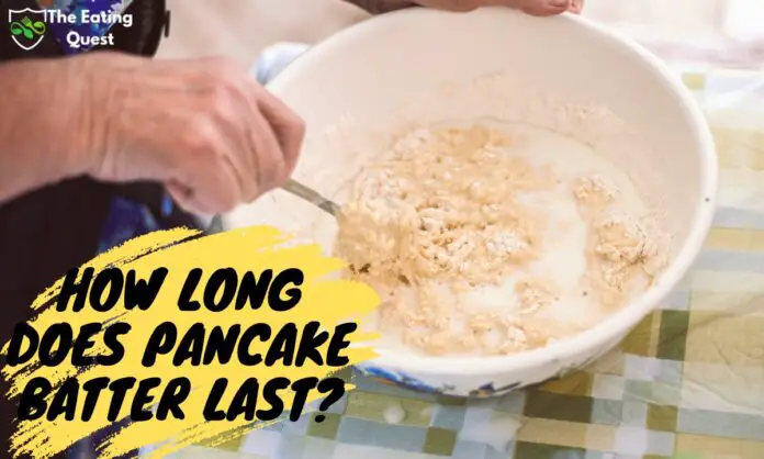 How Long Does Pancake Batter Last? Shelf Life and Storage Tips