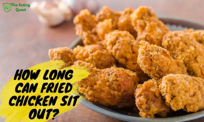 How Long Can Fried Chicken Sit Out? Expert Advice