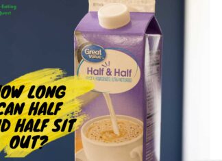 How Long Can Half and Half Sit Out? How Long Can Half and Half Sit Out?