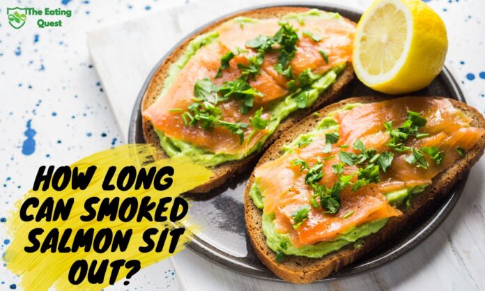 How Long Can Smoked Salmon Sit Out? Expert Answers