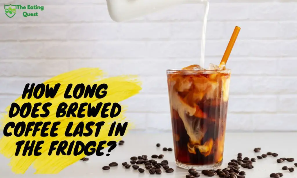 How Long Does Hot Brewed Coffee Last