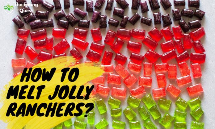 How to Melt Jolly Ranchers: A Simple Guide