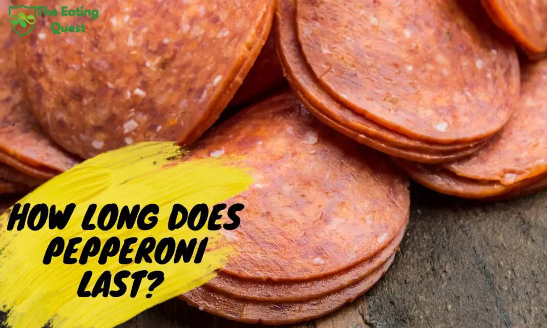 How Long Does Pepperoni Last? The Eating Quest