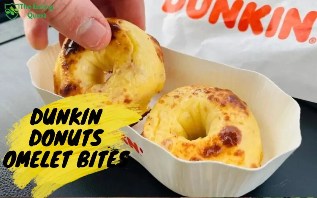 Dunkin Donuts Omelet Bites A Delicious and Convenient Breakfast Option